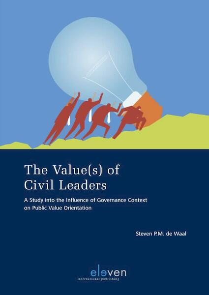 The Value(s) of Civil Leaders - Steven P.M. de Waal (ISBN 9789462364592)