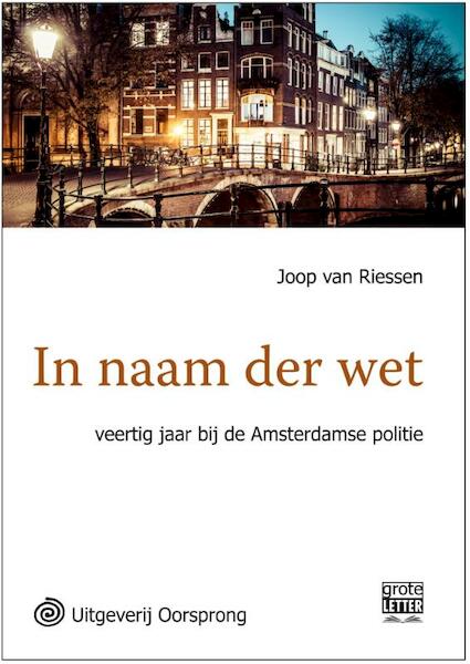 In naam der wet - grote letter uitgave - Joop van Riessen (ISBN 9789461012616)