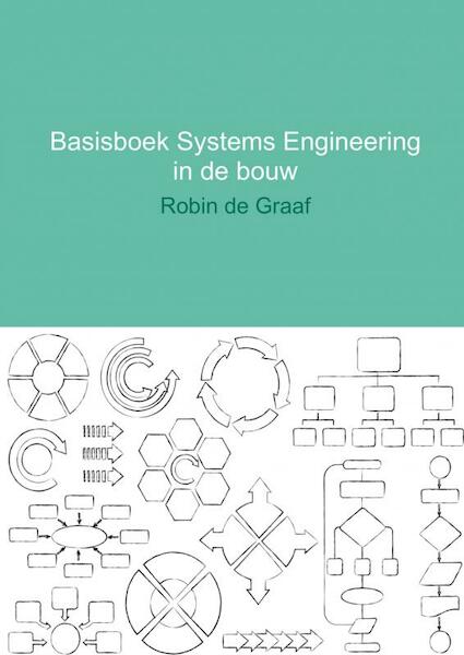 Basisboek systems engineering in de bouw - Robin de Graaf (ISBN 9789402125924)