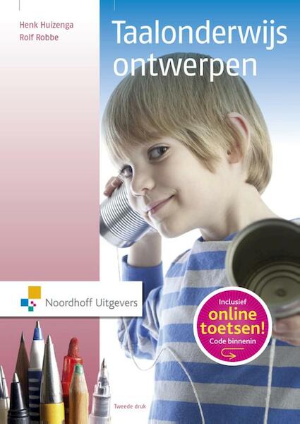 Taalonderwijs ontwerpen - Henk Huizenga, Rolf Robbe (ISBN 9789001855482)