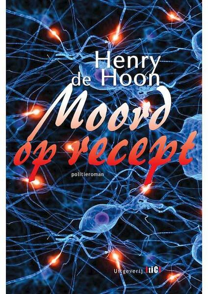 Moord op recept - Henry De Hoon (ISBN 9789491561481)
