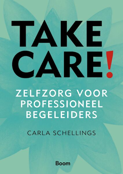 Take care! - Carla Schellings (ISBN 9789024403905)