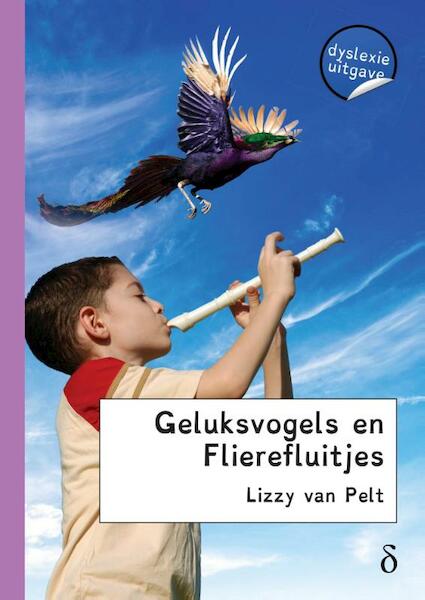 Geluksvogels en Flierefluitjes - dyslexie uitgave - Lizzy van Pelt (ISBN 9789491638688)