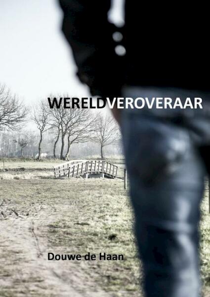 Wereldveroveraar - Douwe de Haan (ISBN 9789402134711)