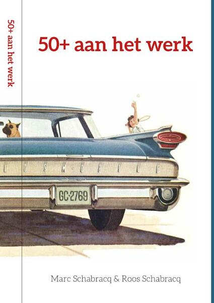 50+ aan het werk - Marc Schabracq, Roos Schabracq (ISBN 9789082403800)