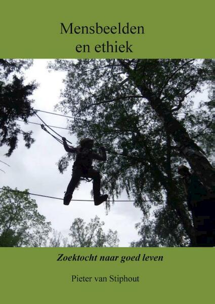 Mensbeelden en ethiek - Pieter van Stiphout (ISBN 9789081946520)