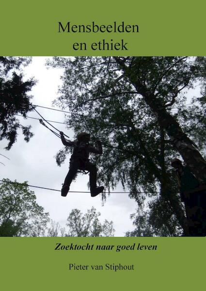 Mensbeelden en ethiek - Pieter van Stiphout (ISBN 9789081946575)