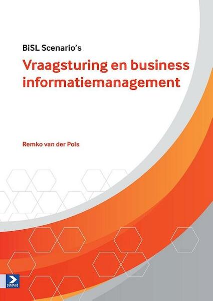 Vraagsturing en business informatiemanagement - Remko van der Pols (ISBN 9789462451360)