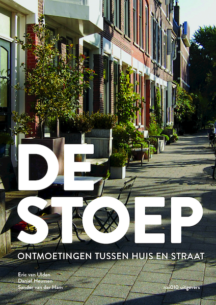 De stoep - Eric van Ulden, Daniel Heussen, Sander van der Ham (ISBN 9789462082588)