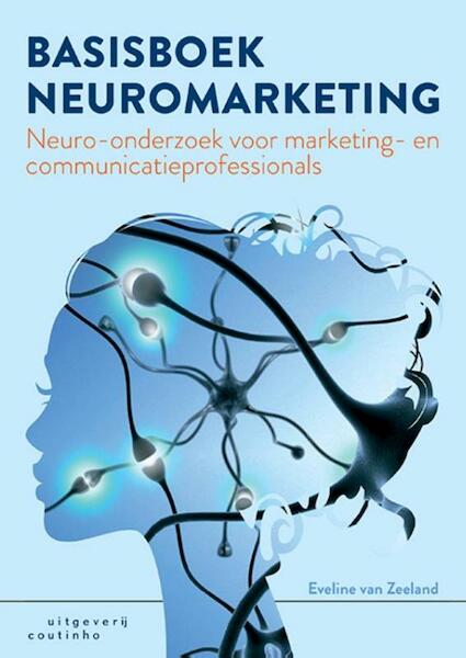 Basisboek neuromarketing - Eveline van Zeeland (ISBN 9789046905180)