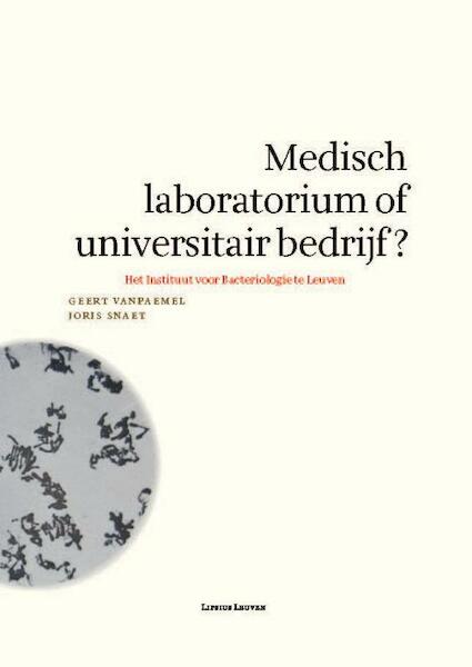 Medisch laboratorium of universitair bedrijf ? - Geert Vanpaemel, Joris Snaet (ISBN 9789462700642)