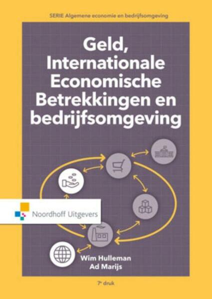 Geld, internationale economische betrekkingen en bedrijfsomgeving - Wim Hulleman, A.J. Marijs (ISBN 9789001867584)