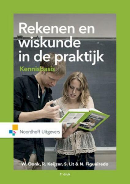 Rekenen en wiskunde in de praktijk. Kennisbasis - Wil Oonk, Ronald Keijzer, Sabine Lit, Nisa Figueiredo (ISBN 9789001866334)