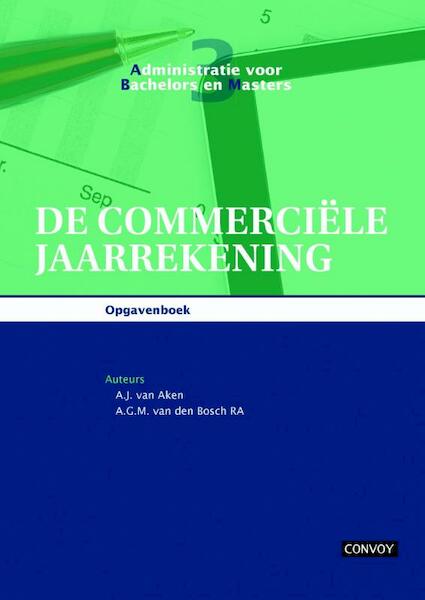 ABM3 de Commerciële Jaarrekening Opgavenboek - A.J. van Aken, A.G.M. van den Bosch (ISBN 9789491725128)