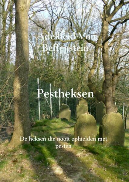 Pestheksen - Adelheid Von Beffenstein (ISBN 9789402148831)