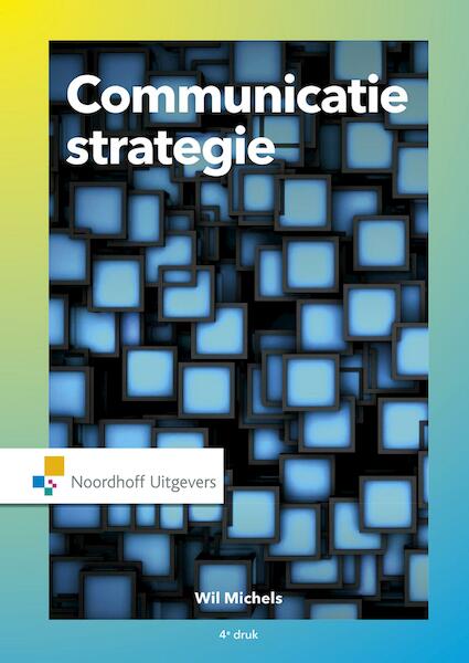 Communicatiestrategie - Wil Michels (ISBN 9789001875244)