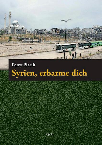Syrien, erbarme dich - Perry Pierik (ISBN 9789461539748)