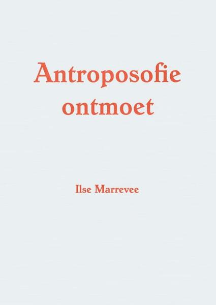 Antroposofie ontmoet - Ilse Marrevee (ISBN 9789082252200)