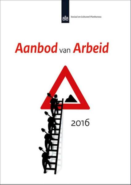 Aanbod van arbeid 2016 - Patricia van Echtelt, Simone Croezen, Jan Dirk Vlasblom, Marian de Voogd-Hamelink (ISBN 9789037708011)