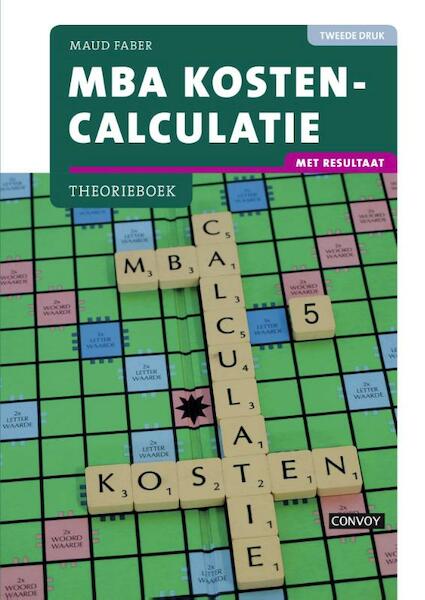 Mba kostencalculatie met resultaat theorieboek 2e druk - Maud Faber (ISBN 9789463170444)