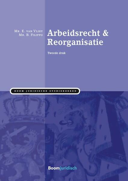 Arbeidsrecht & reorganisatie - Eddy van Vliet, B. Filippo (ISBN 9789462900660)