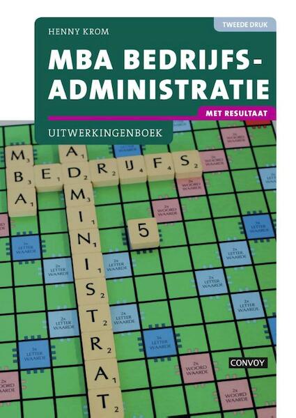 Mba bedrijfsadministratie met resultaat uitwerkingenboek 2e druk - H.M.M. Krom (ISBN 9789463170406)