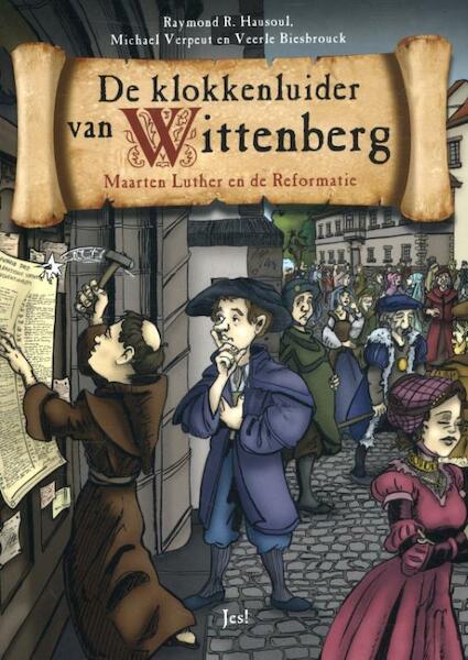 De klokkenluider van Wittenberg - Raymond R. Hausoul, Michael Verpeut, Veerle Biesbrouck (ISBN 9789023971306)