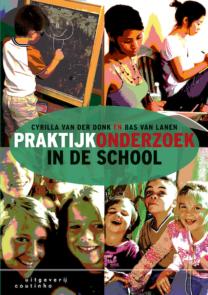 Praktijkonderzoek in de school - Cyrilla van der Donk, Bas van Lanen (ISBN 9789046963555)