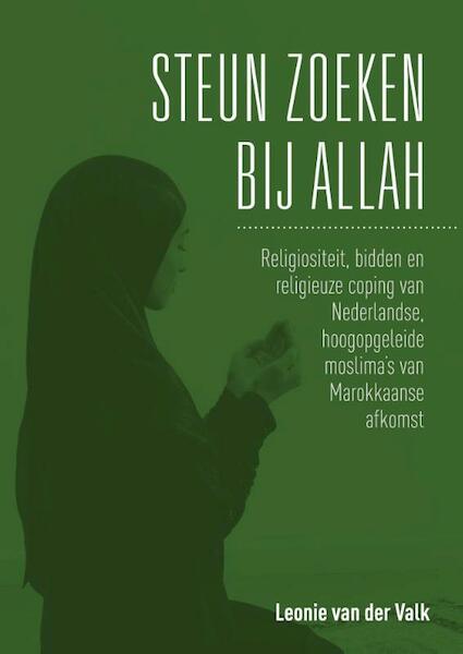 Steun zoeken bij Allah - Leonie van der Valk (ISBN 9789463010979)