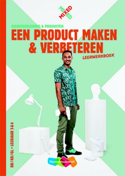MIXED vmbo Een product maken en verbeteren leerwerkboek + startlicentie - Fons Alkemade, Inge Berg, Robin Platjouw (ISBN 9789006627503)