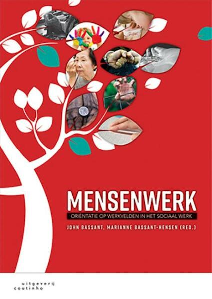 Mensenwerk - John Bassant, Marianne Bassant-Hensen (ISBN 9789046905555)