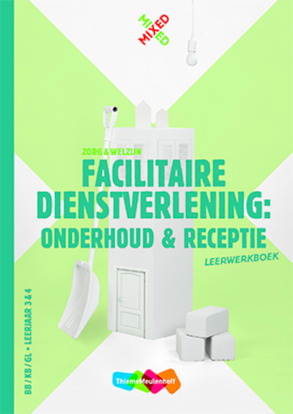 Mixed vmbo facilitaire dienstverlening: onderhoud en receptie leerwerkboek totaallicentie - Marieke Engelberts (ISBN 9789006140668)