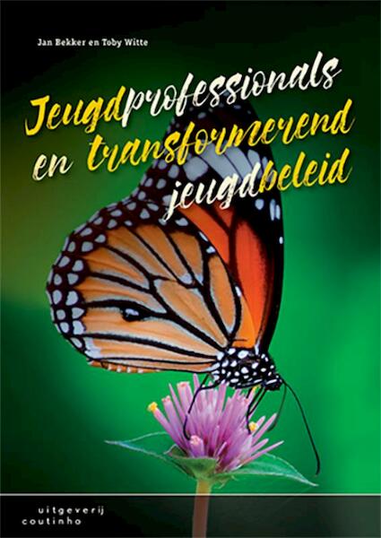 Jeugdprofessionals en transformerend jeugdbeleid - Jan Bekker, Toby Witte (ISBN 9789046905708)