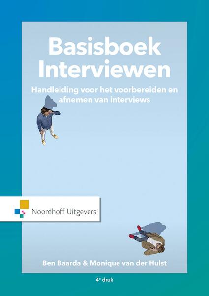 Basisboek Interviewen - Ben Baarda, Monique van der Hulst (ISBN 9789001877163)