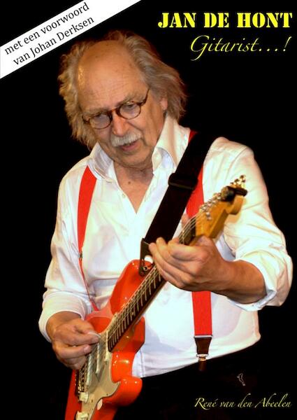 Jan de Hont Gitarist...! - René van den Abeelen (ISBN 9789402153200)