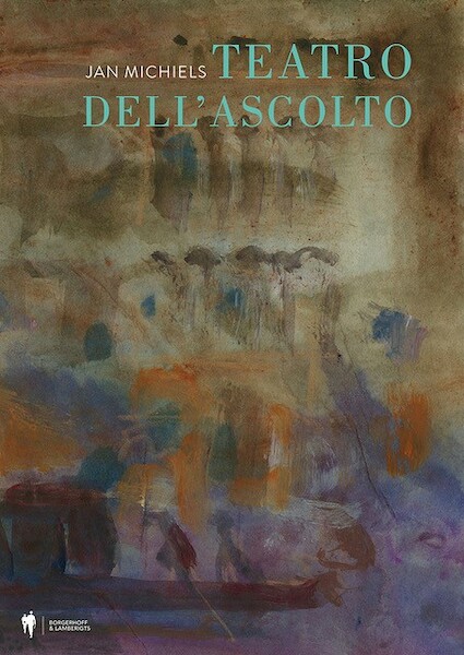 Teatro Dell Ascolto - Jan Michiels (ISBN 9789089314987)