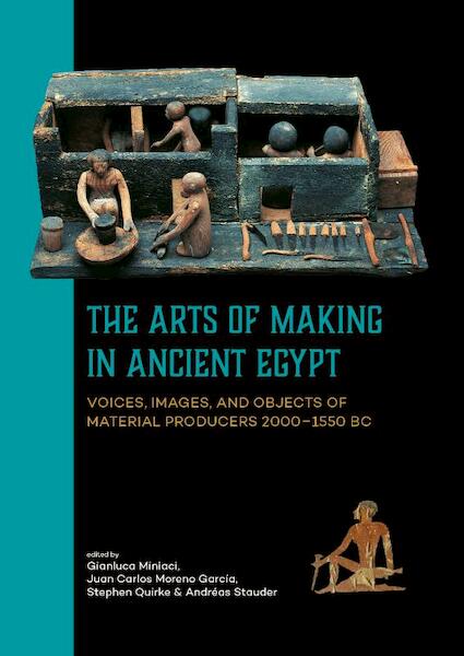 The Arts of Making in Ancient Egypt - (ISBN 9789088905230)