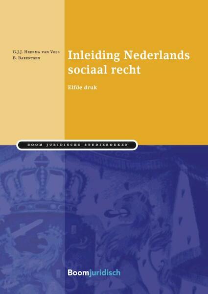 Inleiding Nederlands sociaal recht - G.J.J. Heerma van Voss, B. Barentsen (ISBN 9789462901841)
