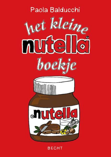 Het kleine Nutella boekje - Paola Balducchi (ISBN 9789023013273)