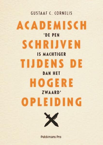 Academisch schrijven tijdens de hogere opleiding - Gustaaf C. Cornelis (ISBN 9789463370608)