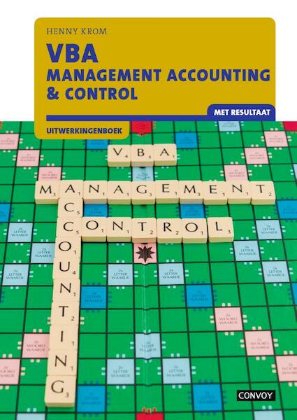 VBA Management Accounting & Control met resultaat Uitwerkingenboek - Henny Krom (ISBN 9789463171038)
