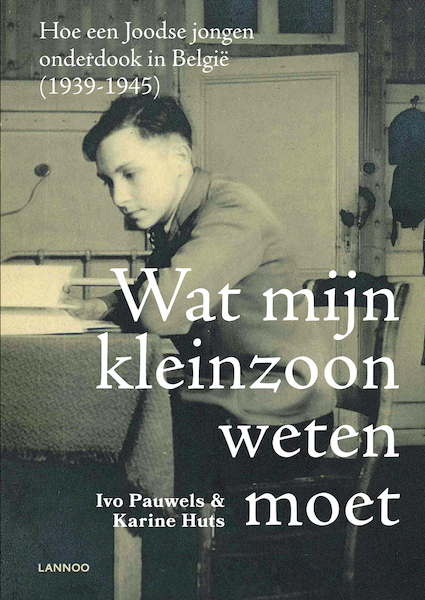 Wat mijn kleinzoon weten moet (e-boek - ePub) - Ivo Pauwels, Karine Huts (ISBN 9789401448093)