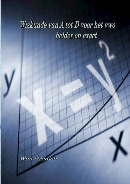 Wiskunde van A tot D voorhet vwo - Wim Gronloh (ISBN 9789402168693)