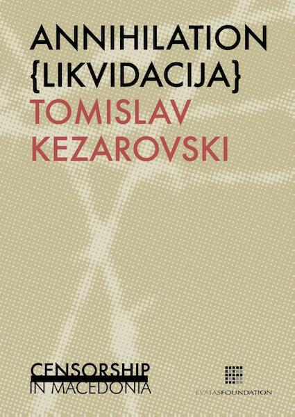 Annihilation / Likvidacija - Tomislav Kezharovski (ISBN 9789082364149)