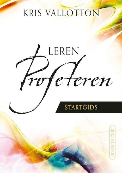 Leren profeteren - Kris Vallotton (ISBN 9789490489205)