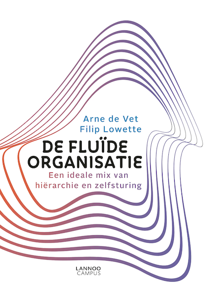 De fluïde organisatie - Arne de Vet, Filip Lowette (ISBN 9789401450577)