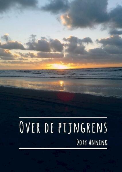 Over de pijngrens - Dory Annink (ISBN 9789082769203)