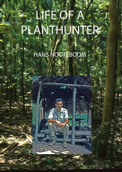 Life of a planthunter - Hans Nooteboom (ISBN 9789463679411)