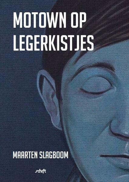 Motown op legerkistjes - Maarten Slagboom (ISBN 9789082819007)