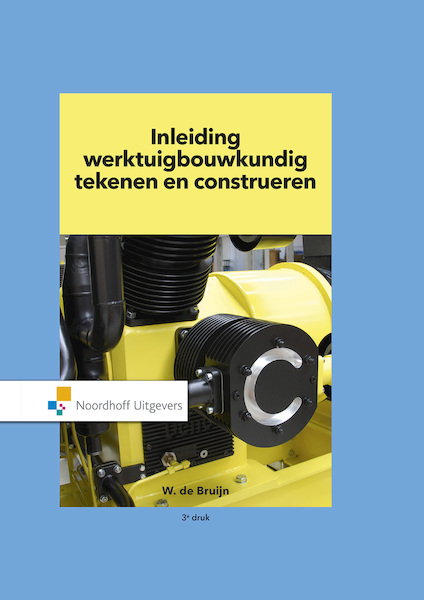 Inleiding werktuigbouwkundig tekenen en construeren(e-book) - Wiebe de Bruijn (ISBN 9789001888268)
